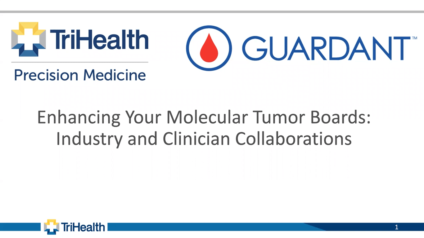 TriHealth x Guardant Health – Enhancing Your Molecular Tumor Boards: Industry and Clinician Collaborations